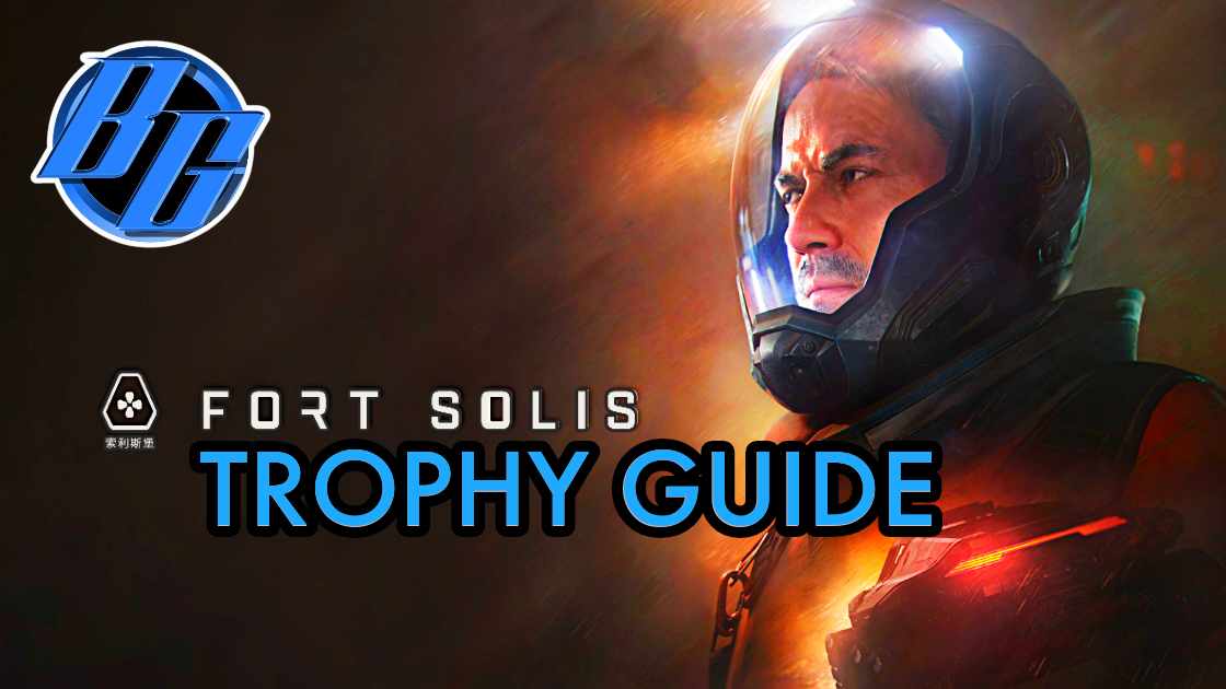Fort Solis Trophy Guide & Roadmap ›